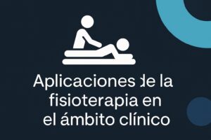 Aplicaciones de la fisioterapia en el ámbito clinico